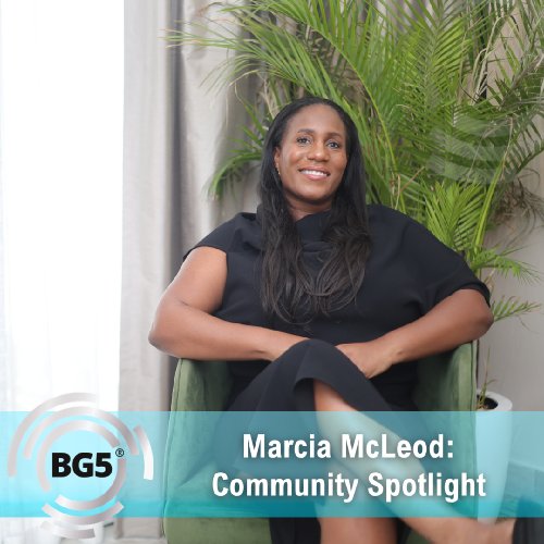 Marcia McLeod - BG5 Community Member Spotlight